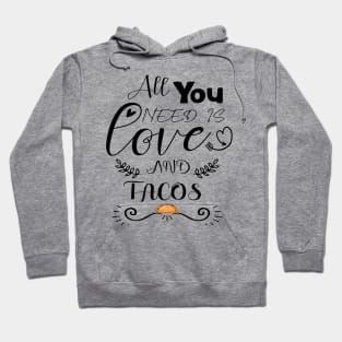 All You Need Is Love and Tacos Cute Funny cute Valentines Day Hoodie